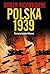 Polska 1939. Pierwsi przeciwko Hitlerowi