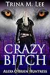 Crazy Bitch