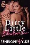 Dirty Little Blackmailer by Penelope Wylde