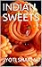 INDIAN SWEETS