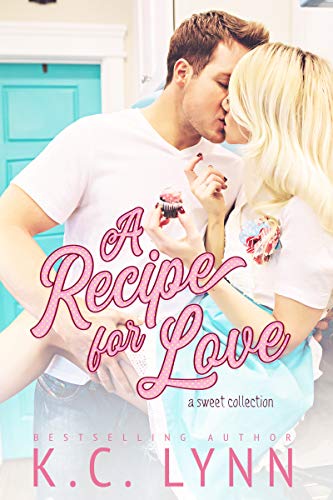 A Recipe for Love: A Sweet Collection (Kindle Edition)
