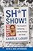 Sh*tshow!: The Country's Collapsing . . . and the Ratings Are Great