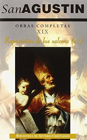 Obras completas de San Agustín. XIX: Escritos homiléticos. Exposicion de los Salmos (1º): 1-32