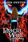 Dacia Wolf & the Prophecy by Mandi Oyster