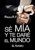 Sé mía y te daré el mundo