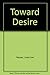 Toward Desire by Linda Lee Harper