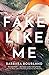 Fake Like Me