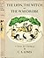 The Lion, the Witch and the Wardrobe by C.S. Lewis
