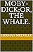 Moby Dick or The Whale