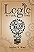 Logic for Fun & Profit by Sanford Wood
