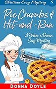 Pie Crumbs & Hit and Run: Christian Cozy Mystery