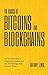 The Basics of Bitcoins and Blockchains: An Introduction to Cryptocurrencies and the Technology that Powers Them