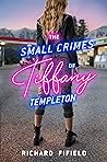 The Small Crimes of Tiffany Templeton