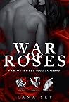 The Complete War of Roses Trilogy by Lana Sky