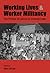 Working Lives and Worker Militancy by Ravi Ahuja