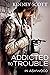 Addicted to Trouble (In Ash...