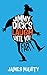 Jimmy Dick's Laugh Until You Fart by James Mavity