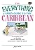 The Everything Family Guide To The Caribbean: A Complete Guide to the Best Resorts, Beaches And Attractions - Island by Island! (Everything®)