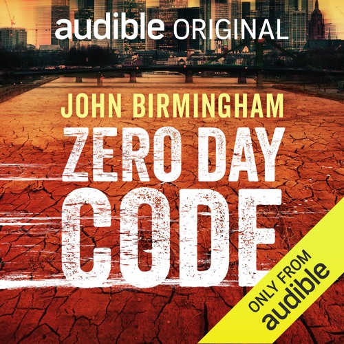 Zero Day Code End Of Days 1 By John Birmingham