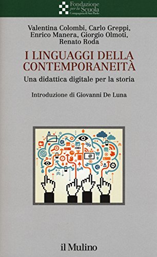 I linguaggi della contemporaneità. Una didattica digitale per la storia (Paperback)