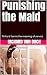 Punishing the Maid (Gay, Blackmail, Submission, Bondage, Fetish, Spanking, Domination): Richard learns the meaning of service