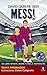 David quiere ser Messi: Un libro infantil sobre futbol e inspiracion