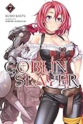 Goblin Slayer, Vol. 7 (Goblin Slayer