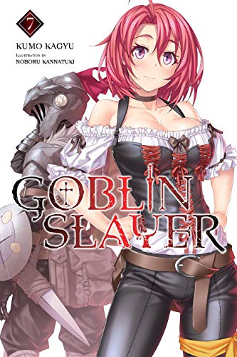 Goblin Slayer, Vol. 7 (Goblin Slayer (Light Novels, #7)