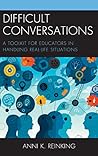 Difficult Conversations: A Toolkit for Educators in Handling Real-Life Situations