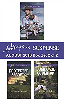 Harlequin Love Inspired Suspense August 2018 - Box Set 2 of 2: Texas Baby Pursuit\Protected Secrets\Cold Case Cover-Up