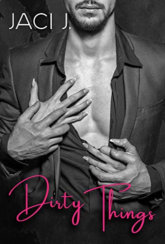 Dirty Things (Kindle Edition)