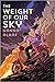 The Weight of Our Sky by Hanna Alkaf