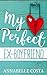 My Perfect Ex-Boyfriend
