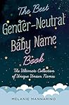 The Best Gender-Neutral Baby Name Book: The Ultimate Collection of Unique Unisex Names Book cover for The Best Gender-Neutral Baby Name Book: The Ultimate Collection of Unique Unisex Names