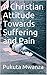 A Christian Attitude Towards Suffering and Pain by Pukuta N. Mwanza