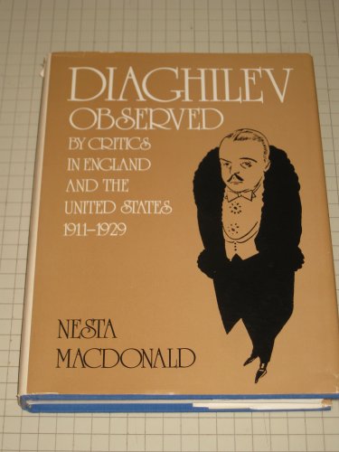 Diaghilev Observed By Critics in England and the United States 1911-1929 (Paperback)