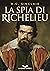 La spia di Richelieu