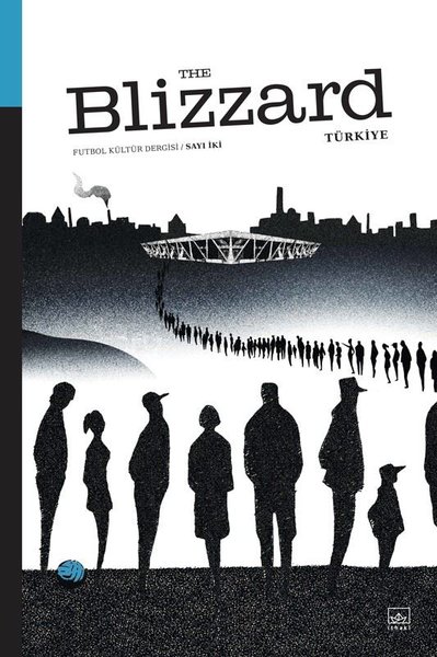 The Blizzard Türkiye Futbol Kültür Dergisi Sayı: 2 (Paperback)