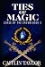 Ties of Magic by Caitlin  Taylor