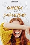 Querida (y odiada) casualidad by Lana Fry