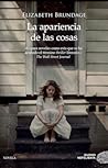 La apariencia de las cosas by Elizabeth Brundage