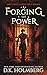 A Forging of Power