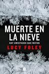 Muerte en la nieve by Lucy Foley