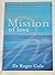 Mission of Love by Dr Roger Cole Mission of Love by Dr Roger Cole