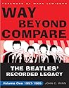 Way Beyond Compare: The Beatles' Recorded Legacy, Volume One, 1957-1965 Way Beyond Compare: The Beatles' Recorded Legacy, Volume One, 1957-1965
