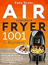 Air Fryer Cookbook for Beginners by Katie Banks