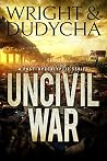Uncivil War: A Post-Apocalyptic Thriller Uncivil War: A Post-Apocalyptic Thriller