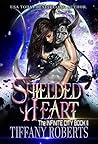 Shielded Heart by Tiffany Roberts