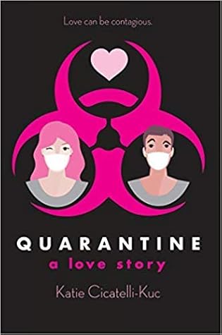 Quarantine A Love Story By Katie Cicatelli Kuc