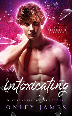 Intoxicating (Elite Protection Services, #1)